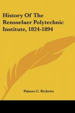 HISTORY OF THE RENSSELAER POLYTECHNIC IN