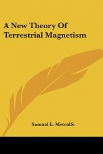 A New Theory Of Terrestrial Magnetism