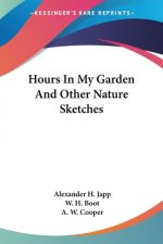 HOURS IN MY GARDEN AND OTHER NATURE SKET