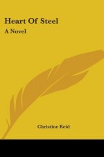 HEART OF STEEL: A NOVEL