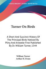 TURNER ON BIRDS: A SHORT AND SUCCINCT HI