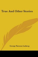TRUE AND OTHER STORIES