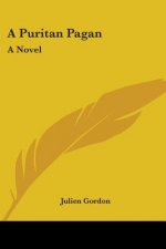 A PURITAN PAGAN: A NOVEL