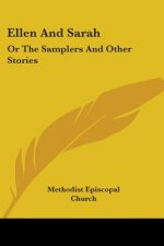 Ellen And Sarah: Or The Samplers And Other Stories