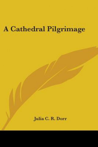 A CATHEDRAL PILGRIMAGE