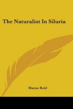THE NATURALIST IN SILURIA