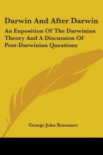 DARWIN AND AFTER DARWIN: AN EXPOSITION O