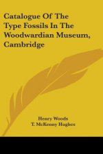 CATALOGUE OF THE TYPE FOSSILS IN THE WOO