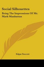 SOCIAL SILHOUETTES: BEING THE IMPRESSION
