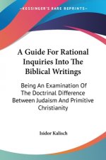 Guide For Rational Inquiries Into The Biblical Writings
