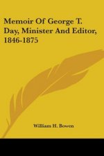 MEMOIR OF GEORGE T. DAY, MINISTER AND ED