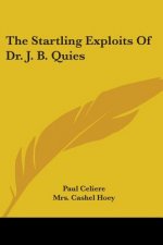 THE STARTLING EXPLOITS OF DR. J. B. QUIE