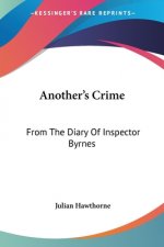 ANOTHER'S CRIME: FROM THE DIARY OF INSPE