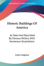 HISTORIC BUILDINGS OF AMERICA: AS SEEN A