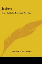 JACINTA: AN IDYLL AND OTHER VERSES