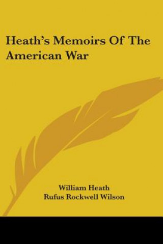 HEATH'S MEMOIRS OF THE AMERICAN WAR