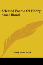 SELECTED POEMS OF HENRY AMES BLOOD