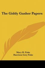 THE GIDDY GUSHER PAPERS