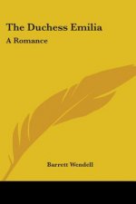 THE DUCHESS EMILIA: A ROMANCE