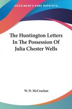 THE HUNTINGTON LETTERS IN THE POSSESSION
