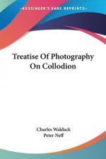 Treatise Of Photography On Collodion