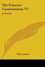 THE PRINCESS CASAMASSIMA V2: A NOVEL