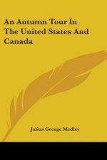 An Autumn Tour In The United States And Canada