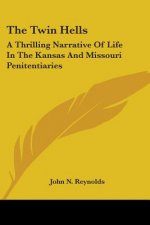 THE TWIN HELLS: A THRILLING NARRATIVE OF