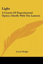 LIGHT: A COURSE OF EXPERIMENTAL OPTICS,