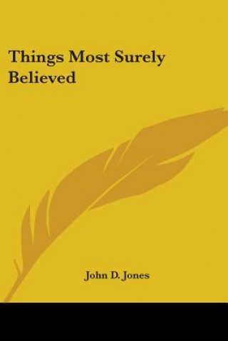 THINGS MOST SURELY BELIEVED