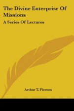 THE DIVINE ENTERPRISE OF MISSIONS: A SER