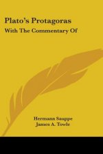 PLATO'S PROTAGORAS: WITH THE COMMENTARY
