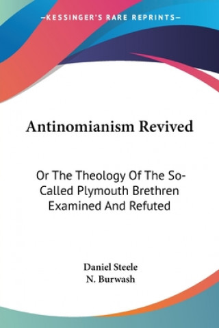 ANTINOMIANISM REVIVED: OR THE THEOLOGY O