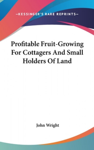 PROFITABLE FRUIT-GROWING FOR COTTAGERS A