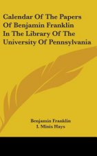 CALENDAR OF THE PAPERS OF BENJAMIN FRANK
