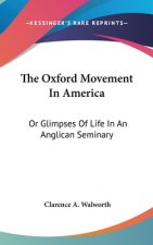 THE OXFORD MOVEMENT IN AMERICA: OR GLIMP