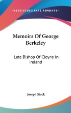 Memoirs Of George Berkeley: Late Bishop Of Cloyne In Ireland