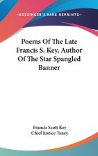 Poems Of The Late Francis S. Key, Author Of The Star Spangled Banner