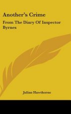 ANOTHER'S CRIME: FROM THE DIARY OF INSPE