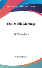 THE DOUBLE MARRIAGE: OR WHITE LIES