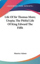 LIFE OF SIR THOMAS MORE; UTOPIA; THE PIT