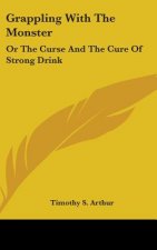 GRAPPLING WITH THE MONSTER: OR THE CURSE