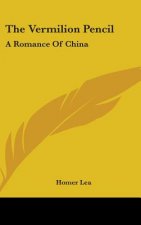 THE VERMILION PENCIL: A ROMANCE OF CHINA