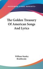 THE GOLDEN TREASURY OF AMERICAN SONGS AN