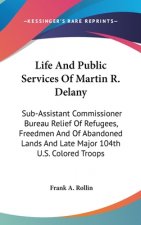 LIFE AND PUBLIC SERVICES OF MARTIN R. DE