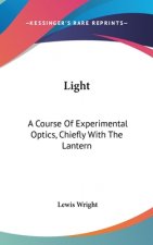 LIGHT: A COURSE OF EXPERIMENTAL OPTICS,