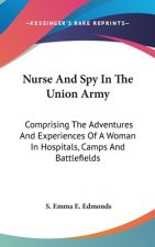 Nurse And Spy In The Union Army