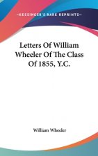 LETTERS OF WILLIAM WHEELER OF THE CLASS