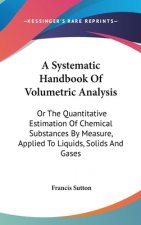 A SYSTEMATIC HANDBOOK OF VOLUMETRIC ANAL