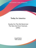TODAY IN AMERICA: STUDIES FOR THE OLD WO